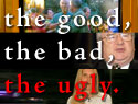 the good, the bad, the ugly